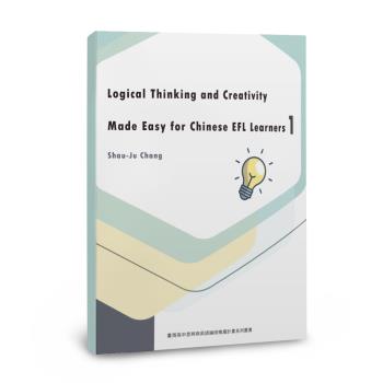 Logical Thinking and Creativity Made Easy for Chinese EFL Learners 1