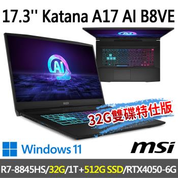 msi Katana A17 AI B8VE-838TW(R7-8845HS/32G/1T SSD+512G/RTX4050/-32G雙碟特仕版)