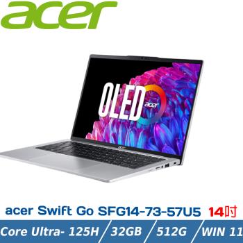 Acer Swift Go SFG14-73-57U5 14吋輕薄筆電(Core Ultra 5-125H/32GB/512GB/Win11/EVO)