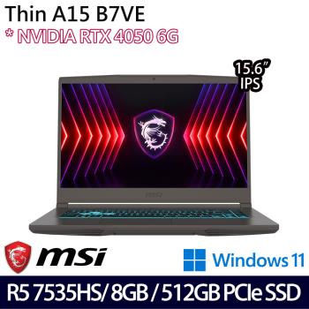 MSI微星 Thin A15 B7VE-031TW 15.6吋 電競筆電/R5 7535HS/8G/512G SSD/RTX4050/W11