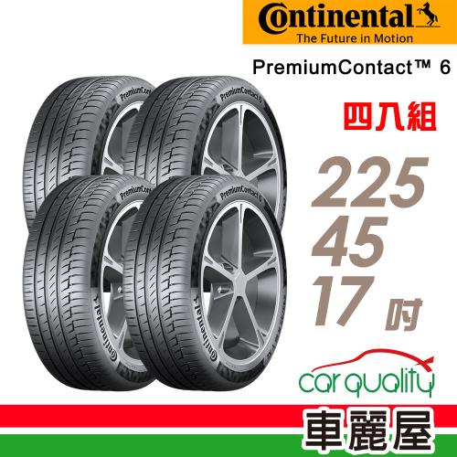 【Continental 馬牌】PremiumContact 6 舒適操控輪胎_四入組_225/45/17(車麗屋)(PC6)